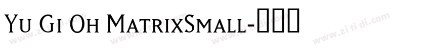 Yu Gi Oh MatrixSmall字体转换